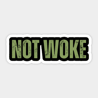 NOT WOKE Sticker